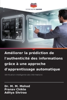 Améliorer la prédiction de l'authenticité des informations grâce à une approche d'apprentissage automatique (French Edition) 6630217586 Book Cover