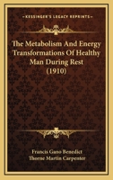 The Metabolism and Energy Transformations of Healthy Man During Rest 116510170X Book Cover