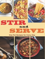 Stir and Serve: One Pot Recipes for Every Day B0CGYYB892 Book Cover