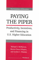 Paying the Piper: Productivity, Incentives, and Financing in U.S. Higher Education (Economics of Education) 0472104047 Book Cover