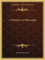A Dictionary of Theosophy 1596053739 Book Cover
