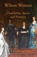 Wilton Women: Chatelaines, Saints and Pioneers 1914407369 Book Cover