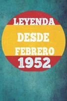 Leyenda Desde Febrero 1952: Cuaderno para mujeres / hombres / ni�as / compa�eros de trabajo / colegas / ni�os / amigos 6 x 9 pulgadas idea de regalo familiar mam� o pap� o ni�os de vacaciones o cumple B084NWJ647 Book Cover