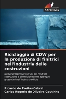Riciclaggio di CDW per la produzione di finitrici nell'industria delle costruzioni 6207370899 Book Cover