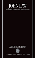 John Law: Economic Theorist and Policy-Maker 0198823487 Book Cover