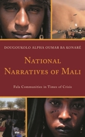 National Narratives of Mali: Fula Communities in Times of Crisis 1793602670 Book Cover