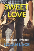 Sweet Love: A Rock Star Romance B088BF2H4V Book Cover