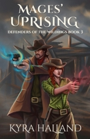 Mages' Uprising (Defenders of the Wildings Book 3) 1702439968 Book Cover