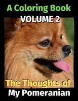 The Thoughts of My Pomeranian: A Coloring Book Volume 2 B08B3B3CGG Book Cover