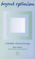 Beyond Optimism: A Buddhist Political Ecology 1897766068 Book Cover