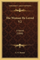 The Woman He Loved V2: A Novel 1120936349 Book Cover