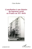 Contribution à une histoire du logement social en France au XXe siècle 2738454925 Book Cover