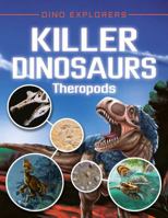 Killer Dinosaurs: Theropods 1978500041 Book Cover