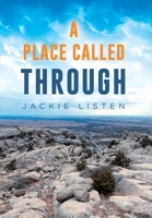 A Place Called Through 1956914749 Book Cover