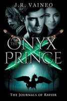 The Onyx Prince: The Journals of Ravier, Volume III 1953346014 Book Cover