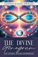 The Divine Genogram: The Cosmic Human Experience 1735773263 Book Cover