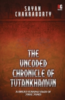 The Uncoded Chronicle Of Tutankhamun 8195123473 Book Cover