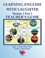 Learning English with Laughter: Module 1 Part 1 Teacher's Guide 1482084686 Book Cover