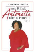 The Real Antonette Come Forth Vol. 7-9 1643507001 Book Cover