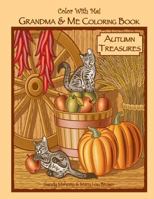 Color With Me! Grandma & Me Coloring Book: Autumn Treasures 1539493733 Book Cover