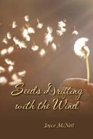 Seeds Drifting with the Wind 1539354202 Book Cover