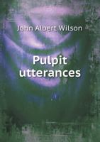 Pulpit Utterances 5518665881 Book Cover