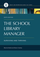 The School Library Manager: Surviving and Thriving 1610691334 Book Cover
