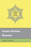 Greater Christian Mysteries 1913017168 Book Cover