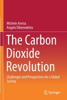 The Carbon Dioxide Revolution: Challenges and Perspectives for a Global Society 3030590631 Book Cover
