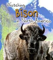Watching Bison in North America 1403472327 Book Cover