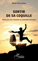 Sortir de sa coquille: Petits pas vers l'éclosion du potentiel individuel (Harmattan Cameroun) (French Edition) 2140337778 Book Cover