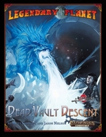 Legendary Planet: Dead Vault Descent (PF2) B0HBLGB6DH Book Cover