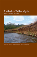Methods of Soil Analysis. Part 4. Physical Methods (Soil Science Society of America Book Series, Vol. 5) (Soil Science Society of America Book Series, Vol. 5) 089118841X Book Cover