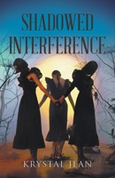 Shadowed Interference B09WJP2NC5 Book Cover