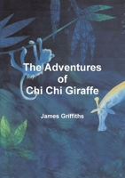 The Adventures of Chi Chi Giraffe 0244016054 Book Cover
