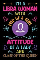 I'm A Libra Women With Mid Of A Girl Attitude of a lady and class of the queen 1686789793 Book Cover