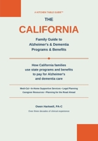 California Alzheimer’s & Dementia Family Guide | Medi-Cal, IHSS and Legal Planning | 2026 Edition: Your Complete Roadmap to California Benefits, ... and Dementia Programs and Benefits) B0GXV8P8JP Book Cover