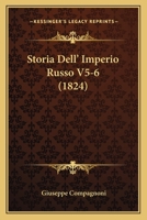 Storia Dell' Imperio Russo V5-6 (1824) 112050032X Book Cover