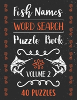 Fish Names Word Search Puzzle Book: 40 Fish Names Animal Word Search Activity Puzzle Books For Fish Lovers With Solutions - Volume 2 B08HGTT4CB Book Cover