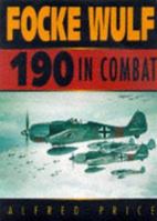 Focke Wulf Fw 190 in Combat 0684153238 Book Cover