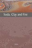 Soda, Clay and Fire 1574981676 Book Cover