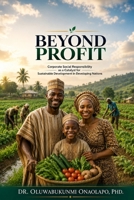 Beyond Profit: Corporate Social Responsibility as a Catalyst for Sustainable Development in Developing Nations B0H9QMCZ5S Book Cover