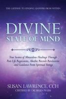 Divine State of Mind: The Gateway to Finding Answers from Within 1523439440 Book Cover