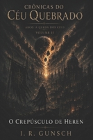 Crônicas do Céu Quebrado: O Crepúsculo de Heren (Portuguese Edition) B0H21DG89B Book Cover