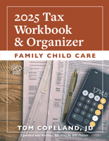 Family Child Care 2025 Tax Workbook and Organizer 1605548693 Book Cover