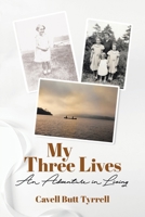 My Three Lives: An Adventure in Living 0228823161 Book Cover