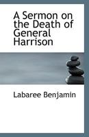 A Sermon on the Death of General Harrison 0530927209 Book Cover