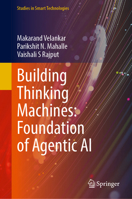 Building Thinking Machines: Foundation of Agentic AI (Studies in Smart Technologies) 3032326311 Book Cover