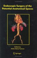 Endoscopic Surgery Of The Potential Anatomical Spaces 1402028091 Book Cover