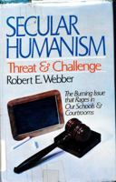 Secular humanism, threat and challenge 0310366704 Book Cover